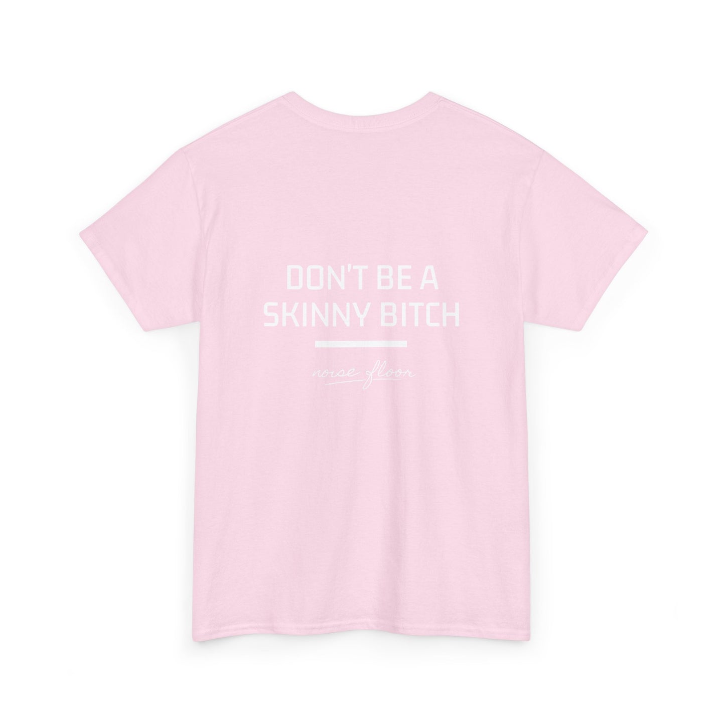 Skinny b*tch T-shirt