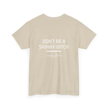 Skinny b*tch T-shirt