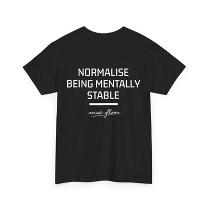 Mentally stable T-shirt