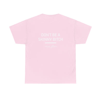 Skinny b*tch T-shirt