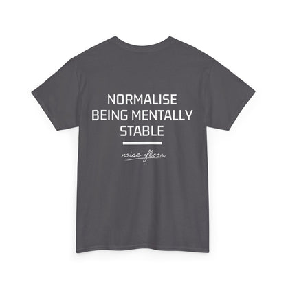 Mentally stable T-shirt