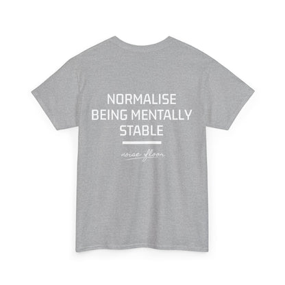 Mentally stable T-shirt