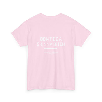 Skinny b*tch T-shirt