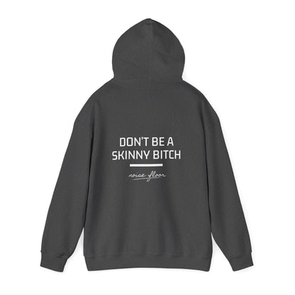 Skinny b*tch Hoodie