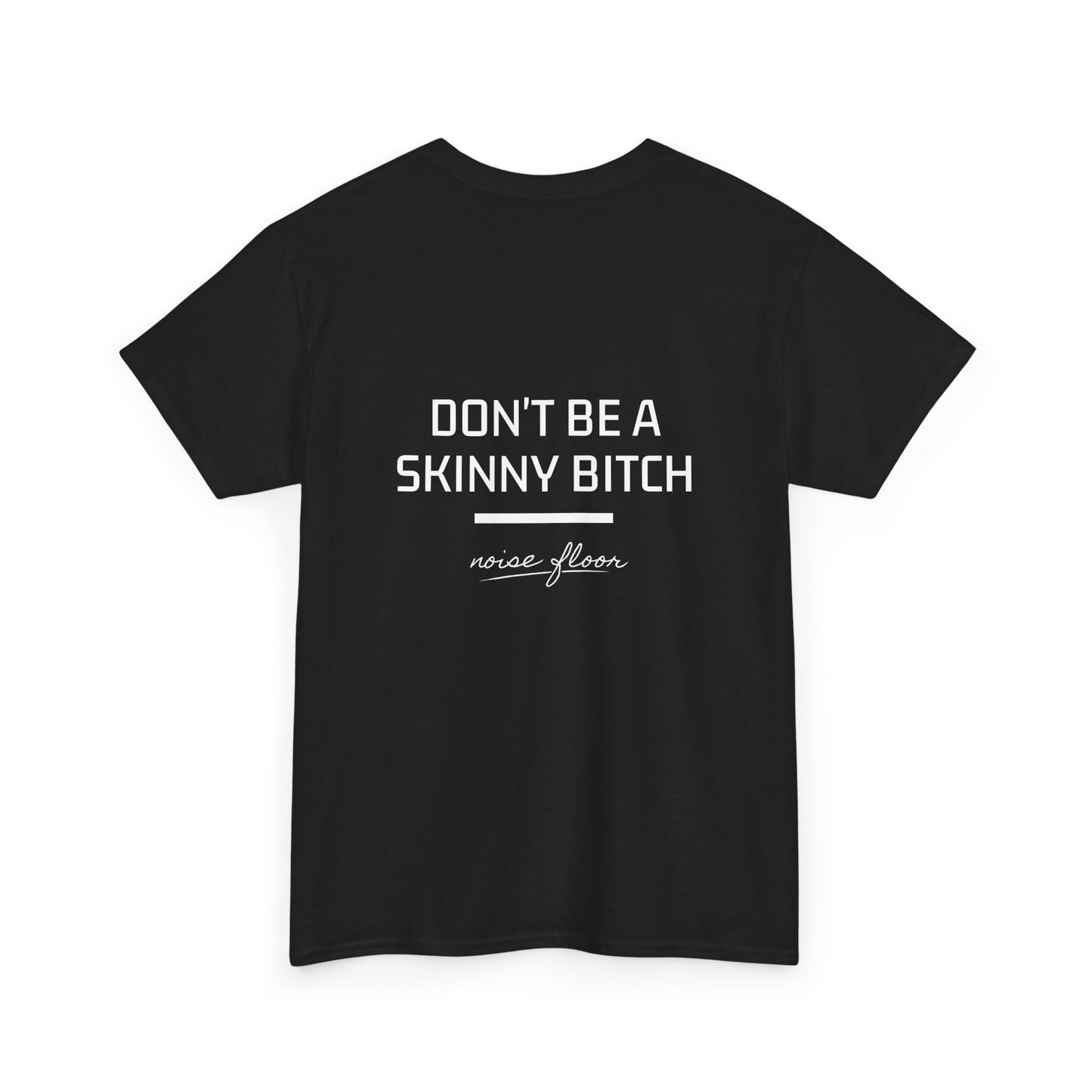 Skinny b*tch T-shirt